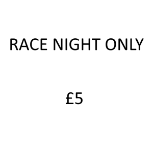 Race Night only - £5 (Day at the races)